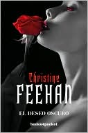 Book cover image of El deseo oscuro (Dark Desire) by Christine Feehan