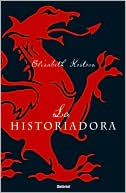 Book cover image of La historiadora (The Historian) by Elizabeth Kostova