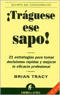 Book cover image of Traguese Ese Sapo! by Brian Tracy