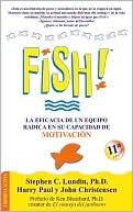 Book cover image of Fish!: La eficacia de un equipo radica en su capacidad de motivation by Stephen C. Lundin