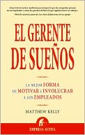 Book cover image of El gerente de suenos (The Dream Manager) by Matthew Kelly