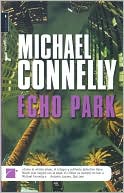Michael Connelly: Echo Park (Harry Bosch Series #12) (en español)