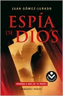 Book cover image of Espía de Dios by Juan Gómez-Jurado
