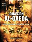 Book cover image of Conexion Al-Queda: Del Islamismo Radical Al Terrorismo Nuclear by Luis Alberto Villamarin Pulido