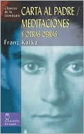 Book cover image of Carta al padre, meditaciones y otras obras by Franz Kafka