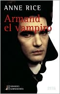 Book cover image of Armand el vampiro (The Vampire Armand) by Anne Rice