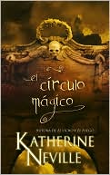 Katherine Neville: El circulo magico (The Magic Circle)