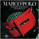Michael Yamashita: Marco Polo: A Photographer's Journey