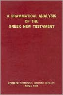 Book cover image of A Grammatical Analysis of the Greek New Testament: Unabridged by Max Zerwick
