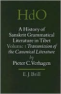 Pieter Cornelis Verhagen: A History of Sanskrit Grammatical Literature in Tibet, Volume 1 Transmission of the Canonical Literature