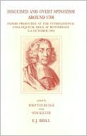 Wiep van Bunge: Disguised and Overt Spinozism around 1700: Papers Presented at the International Colloquium, held at Rotterdam, 5-8 October 1994