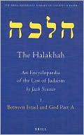 Jacob Neusner: The Halakhah, Volume 1 Part 1: Between Israel and God. Part A