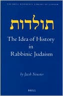 Book cover image of The Idea of History in Rabbinic Judaism by Jacob Neusner