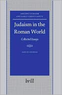 Martin Goodman: Judaism in the Roman World: Collected Essays