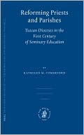 Book cover image of Reforming Priests and Parishes: Tuscan Dioceses in the First Century of Seminary Education by Kathleen Comerford