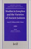 Book cover image of Studies in Josephus and the Varieties of Ancient Judaism: Louis H. Feldman Jubilee Volume by Shaye J.D. Cohen
