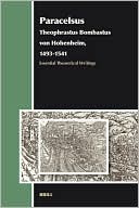 Andrew Weeks: Paracelsus (Theophrastus Bombastus von Hohenheim, 1493-1541): Essential Theoretical Writings