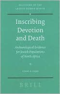 Karen Stern: Inscribing Devotion and Death: Archaeological Evidence for Jewish Populations of North Africa
