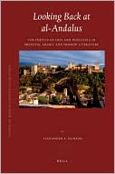 Alexander Elinson: Looking Back at al-Andalus: The Poetics of Loss and Nostalgia in Medieval Arabic and Hebrew Literature