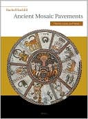 Rachel Hachlili: Ancient Mosaic Pavements: Themes, Issues, and Trends