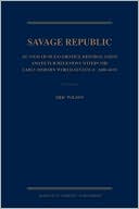 Eric Wilson: Savage Republic: De Indisof Hugo Grotius, Republicanism and Dutch Hegemony within the Early Modern World-System (c. 1600-1619)