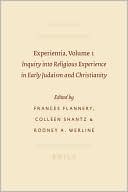 Frances Flannery: Experientia, Volume 1: Inquiry into Religious Experience in Early Judaism and Christianity