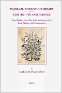 Helena Paavilainen: Medieval Pharmacotherapy - Continuity and Change: Case studies from Ibn Sina and some of his late medieval commentators, Vol. 38