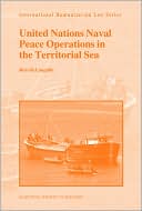 Rob McLaughlin: United Nations Naval Peace Operations in the Territorial Sea, Vol. 24