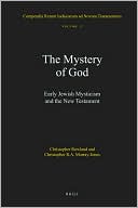 Christopher Rowland: The Mystery of God: Early Jewish Mysticism and the New Testament, Vol. 12