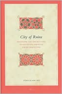 Book cover image of City of Ruins: Mourning the Destruction of Jerusalem Through Jewish Apocalypse by Dereck Daschke