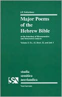Book cover image of Major Poems of the Hebrew Bible at the Interface of Hermeneutics and Structural Analysis: Volume I: Ex. 15, Deut. 32, and Job 3 by Jan Fokkelman