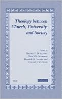 Book cover image of Theology between Church, University and Society by N.F.M. Schreurs