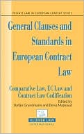 Stefan Grundmann: General Clauses and Standards in European Contract Law: Comparative Law, EC Law and Contract Law Codification