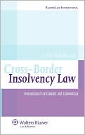 Wessels: Cross Border Insolvency Law: International Instruments Commentary
