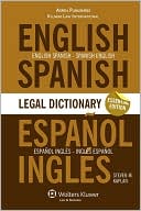Steven Kaplan: Essential English/Spanish and Spanish/English Legal Dictionary