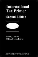 Brian J. Arnold: International Tax Primer, Second Edition