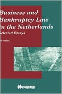 Bob Wessels: Business And Bankruptcy Law In The Netherlands, Selected Essays