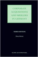 Book cover image of Corporate Acquisitions And Mergers In Germany, Third Edition by Dieter Beinert