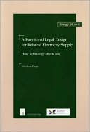 Book cover image of A Functional Legal Design for Reliable Electricity Supply : How Technology Affects Law by Hamilcar Knops