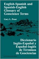 Book cover image of English-Spanish and Spanish-English Glossary of Geoscience Terms T Uberall by Gary Prost
