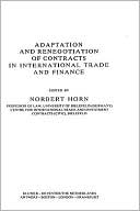 Book cover image of Adaptation And Renegotiation Of Contracts In International Trade And Finance, Vol. 3 by Norbert Horn