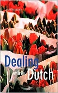 Jacob Vossestein: Dealing with the Dutch: A Guide for Visitors, New Residents and Better Business Relationships