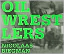 Nicolaas Biegman: Oil Wrestlers