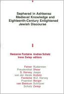Resianne Fontaine: Sepharad in Ashkenaz: Medieval Knowledge and Eighteenth-Century Enlightened Jewish Discourse