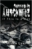 Primo Levi: Survival in Auschwitz