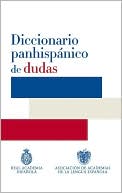 Real Academia Española: Diccionario panhispánico de dudas