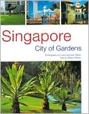Book cover image of Singapore: City of Gardens by William Warren et al