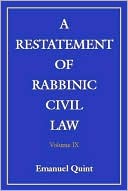 Rabbi Emanuel Quint: A Restatement of Rabbinic Civil Law, Vol. 9