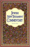 David H. Stern: Jewish New Testament Commentary: A Companion Volume to the Jewish New Testament