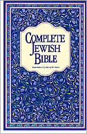Book cover image of Complete Jewish Bible: An English Version of the Tanakh (Old Testament) and B'rit Hadashah (New Testament) by David H. Stern